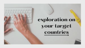 exploration on your target countries